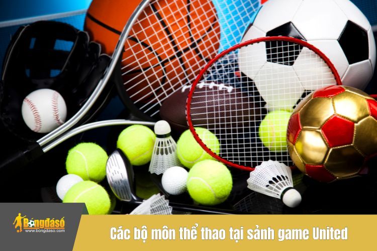 Các bộ môn thể thao hấp dẫn tại sảnh game United BONGDASO66