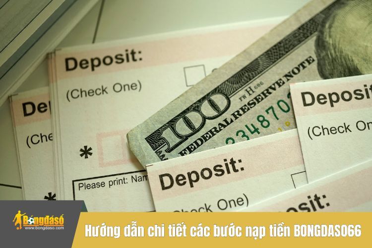 Hướng dẫn chi tiết các bước nạp tiền BONGDASO66